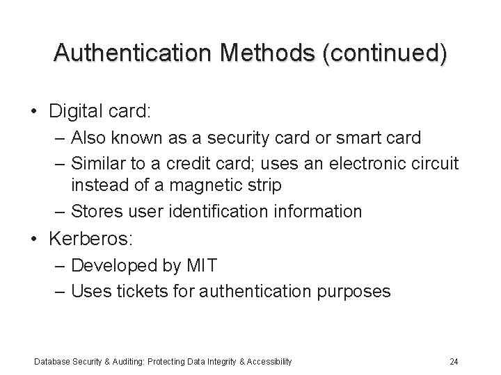 Authentication Methods (continued) • Digital card: – Also known as a security card or