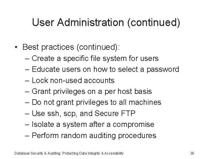 User Administration (continued) • Best practices (continued): – Create a specific file system for