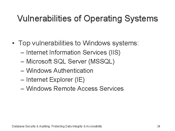 Vulnerabilities of Operating Systems • Top vulnerabilities to Windows systems: – Internet Information Services