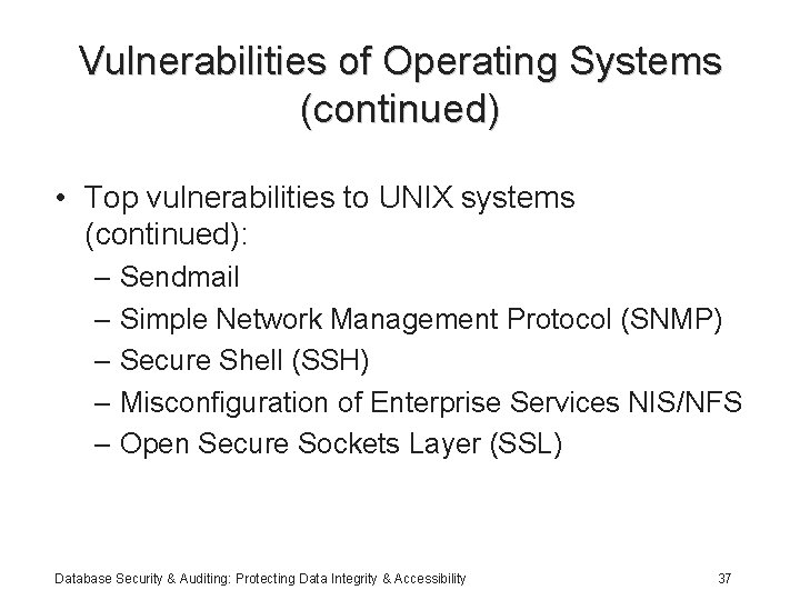 Vulnerabilities of Operating Systems (continued) • Top vulnerabilities to UNIX systems (continued): – Sendmail