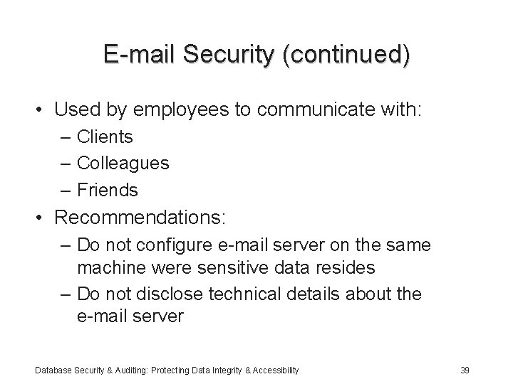 E-mail Security (continued) • Used by employees to communicate with: – Clients – Colleagues