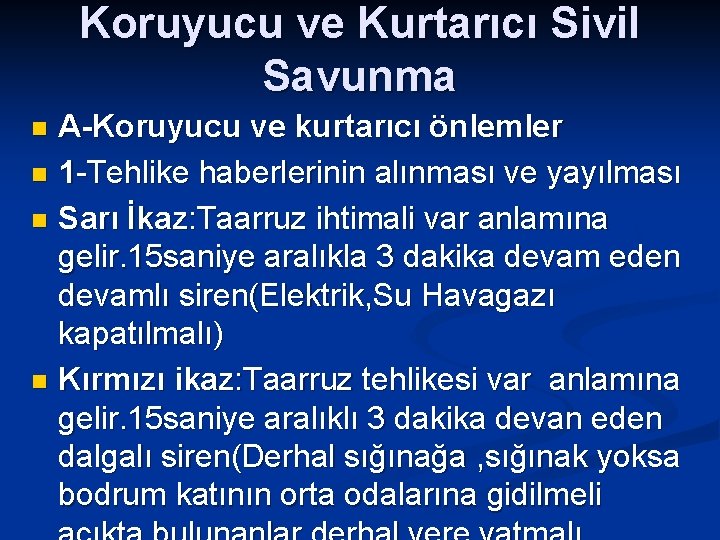 Koruyucu ve Kurtarıcı Sivil Savunma A-Koruyucu ve kurtarıcı önlemler n 1 -Tehlike haberlerinin alınması