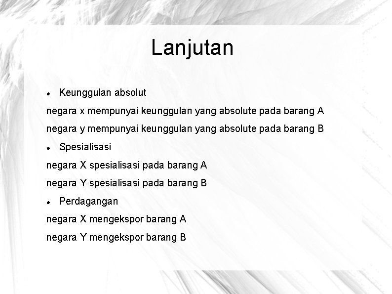 Lanjutan Keunggulan absolut negara x mempunyai keunggulan yang absolute pada barang A negara y