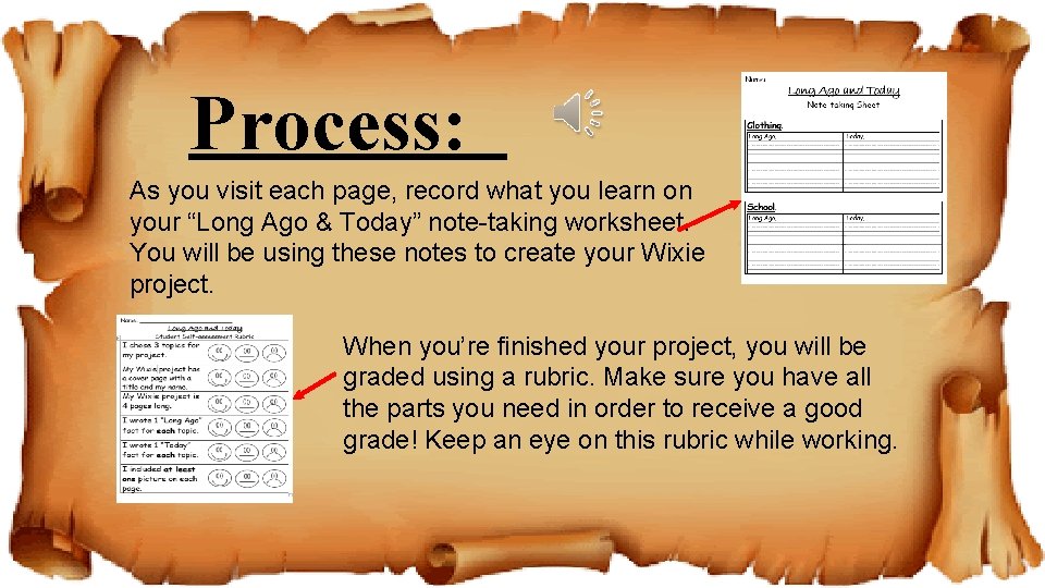 Process: As you visit each page, record what you learn on your “Long Ago