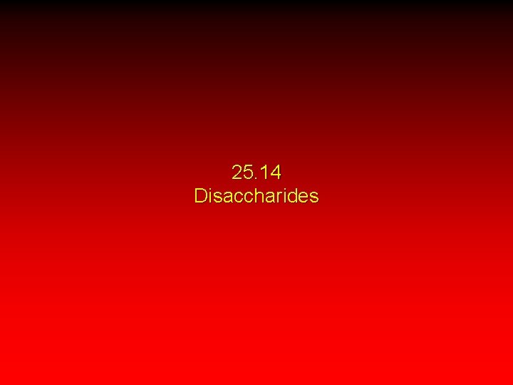 25. 14 Disaccharides 