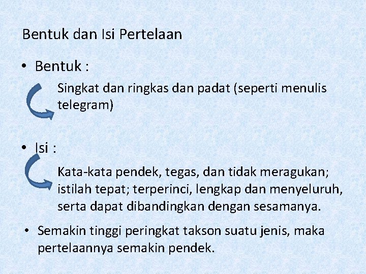 Bentuk dan Isi Pertelaan • Bentuk : Singkat dan ringkas dan padat (seperti menulis