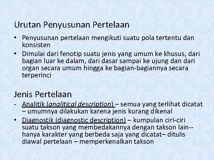 Urutan Penyusunan Pertelaan • Penyusunan pertelaan mengikuti suatu pola tertentu dan konsisten • Dimulai