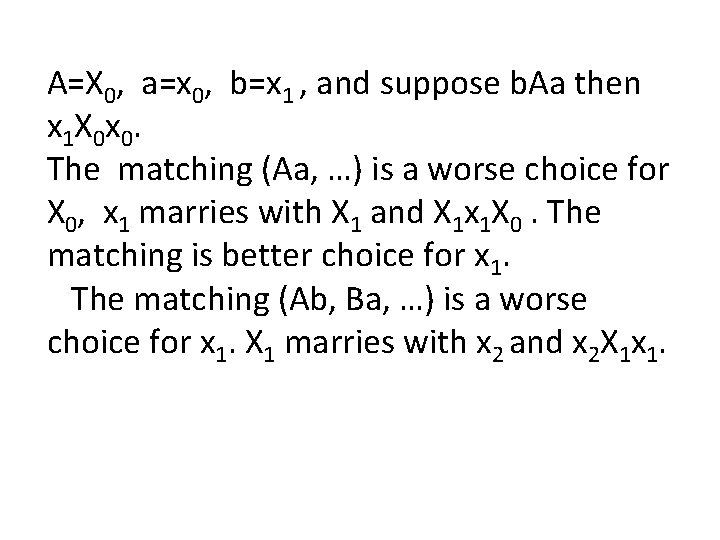 A=X 0, a=x 0, b=x 1 , and suppose b. Aa then x 1