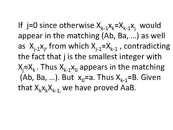 If j=0 since otherwise Xk-1 xk=Xk-1 xj would appear in the matching (Ab, Ba,