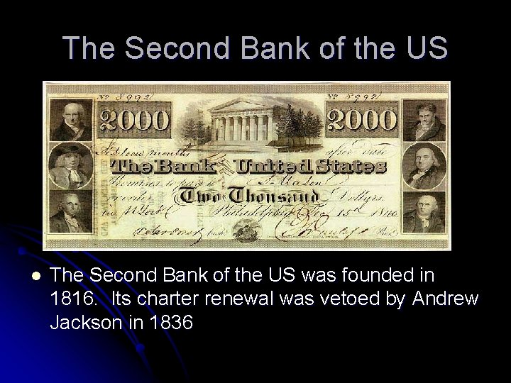 The Second Bank of the US l The Second Bank of the US was