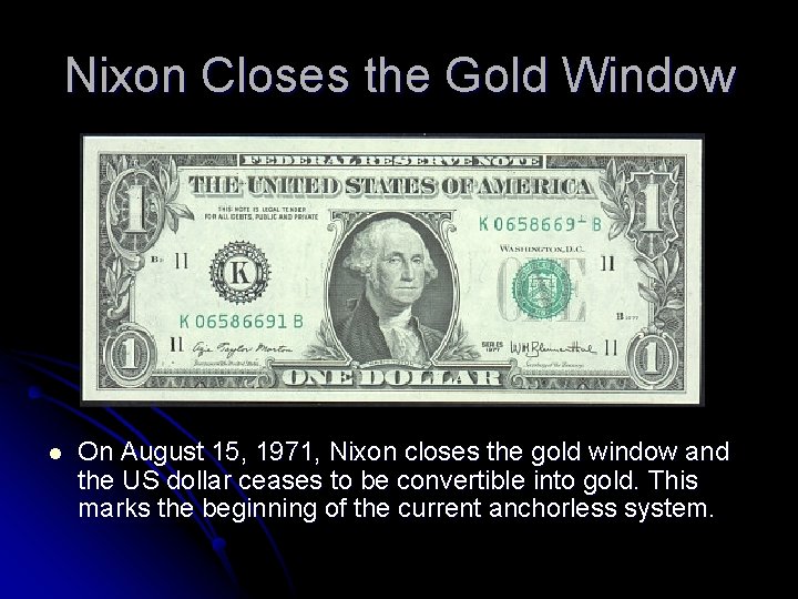 Nixon Closes the Gold Window l On August 15, 1971, Nixon closes the gold