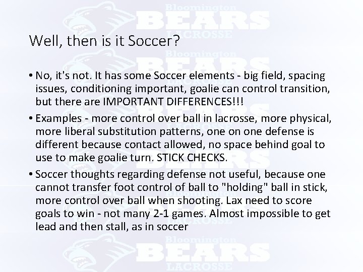 Well, then is it Soccer? • No, it's not. It has some Soccer elements