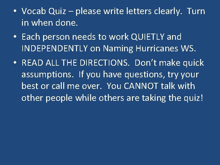  • Vocab Quiz – please write letters clearly. Turn in when done. •