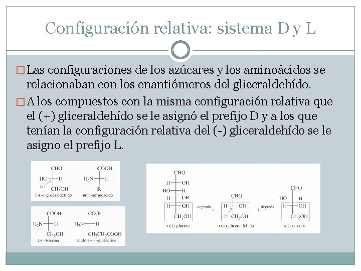 Configuración relativa: sistema D y L � Las configuraciones de los azúcares y los