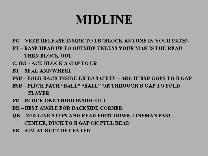 MIDLINE PG – VEER RELEASE INSIDE TO LB (BLOCK ANYONE IN YOUR PATH) PT