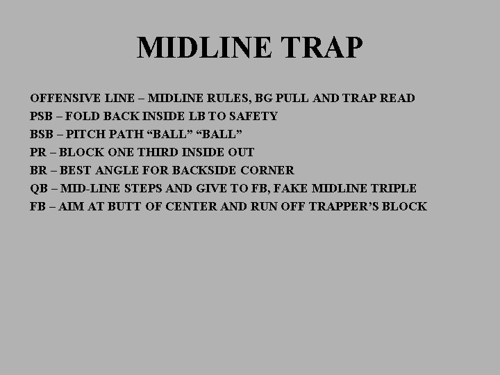 MIDLINE TRAP OFFENSIVE LINE – MIDLINE RULES, BG PULL AND TRAP READ PSB –