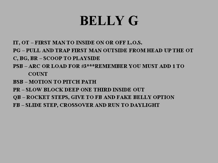 BELLY G IT, OT – FIRST MAN TO INSIDE ON OR OFF L. O.
