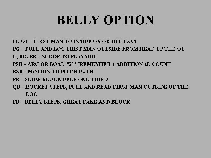 BELLY OPTION IT, OT – FIRST MAN TO INSIDE ON OR OFF L. O.