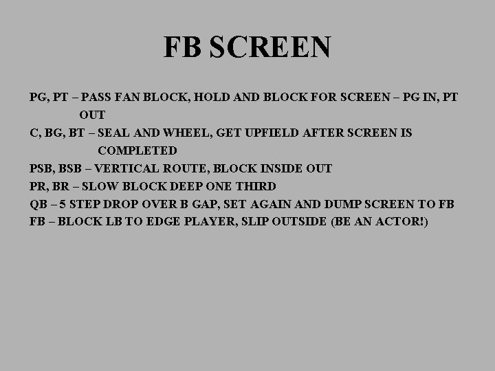 FB SCREEN PG, PT – PASS FAN BLOCK, HOLD AND BLOCK FOR SCREEN –