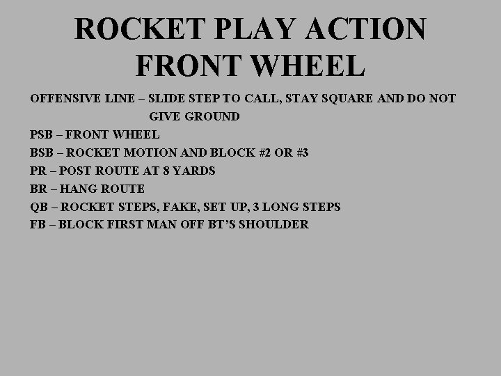 ROCKET PLAY ACTION FRONT WHEEL OFFENSIVE LINE – SLIDE STEP TO CALL, STAY SQUARE