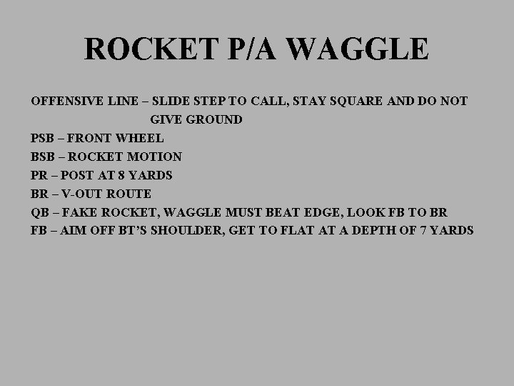 ROCKET P/A WAGGLE OFFENSIVE LINE – SLIDE STEP TO CALL, STAY SQUARE AND DO