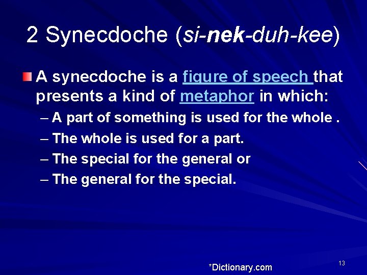 2 Synecdoche (si-nek-duh-kee) A synecdoche is a figure of speech that presents a kind
