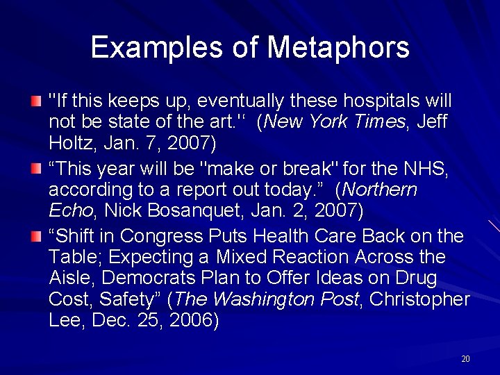 Examples of Metaphors ''If this keeps up, eventually these hospitals will not be state