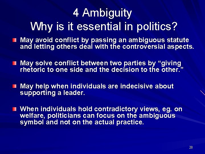 4 Ambiguity Why is it essential in politics? May avoid conflict by passing an