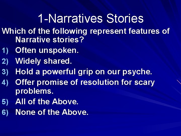 1 -Narratives Stories Which of the following represent features of Narrative stories? 1) Often