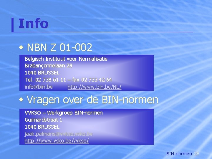 Info w NBN Z 01 -002 Belgisch Instituut voor Normalisatie Brabançonnelaan 29 1040 BRUSSEL