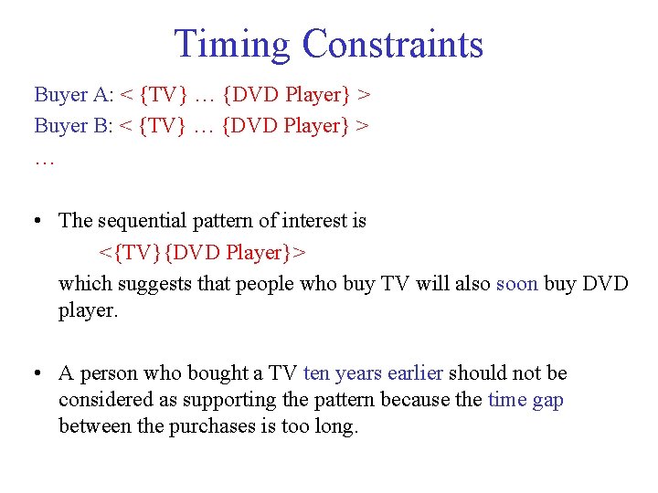 Timing Constraints Buyer A: < {TV} … {DVD Player} > Buyer B: < {TV}