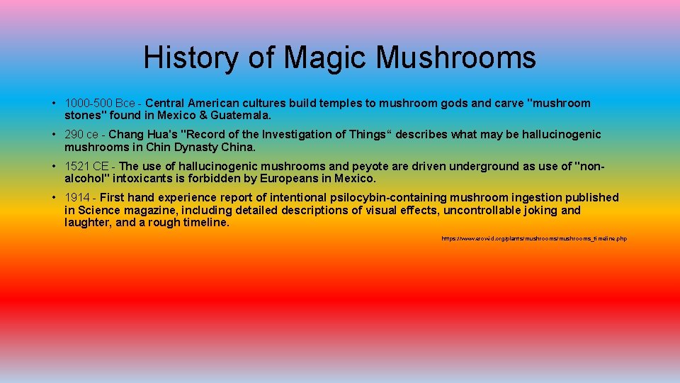 History of Magic Mushrooms • 1000 -500 Bce - Central American cultures build temples