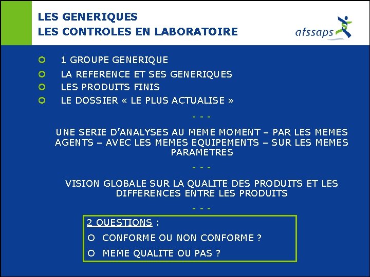 LES GENERIQUES LES CONTROLES EN LABORATOIRE ¢ ¢ ¢ ¢ 1 GROUPE GENERIQUE LA