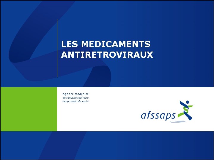 LES MEDICAMENTS ANTIRETROVIRAUX 