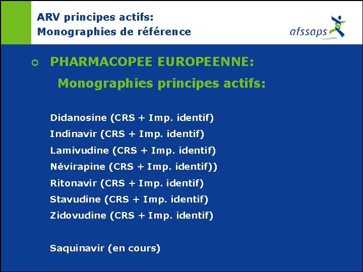 ARV principes actifs: Monographies de référence ¢ PHARMACOPEE EUROPEENNE: Monographies principes actifs: Didanosine (CRS