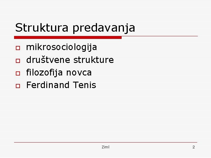 Struktura predavanja o o mikrosociologija društvene strukture filozofija novca Ferdinand Tenis Ziml 2 