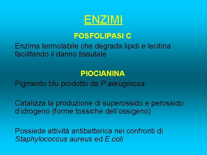 ENZIMI FOSFOLIPASI C Enzima termolabile che degrada lipidi e lecitina facilitando il danno tissutale