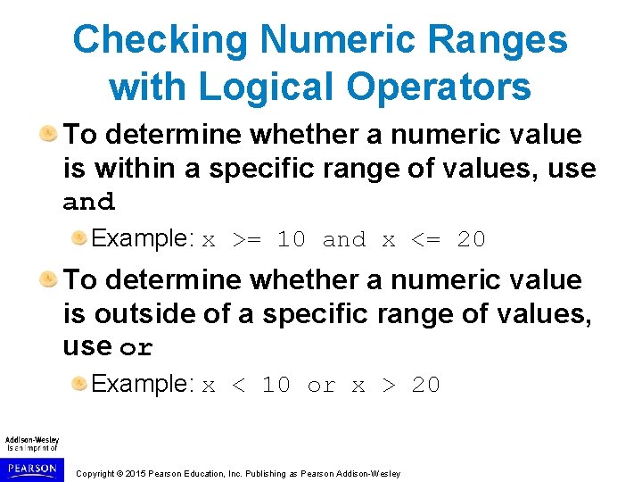 Checking Numeric Ranges with Logical Operators To determine whether a numeric value is within Checking Numeric Ranges with Logical Operators To determine whether a numeric value is within
