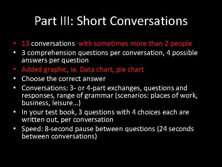 Part III: Short Conversations • 13 conversations with sometimes more than 2 people •