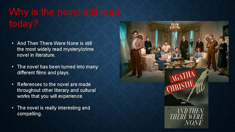 Why is the novel still read today? • And Then There Were None is