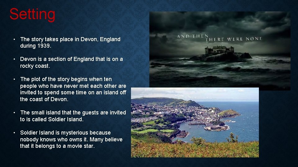 Setting • The story takes place in Devon, England during 1939. • Devon is