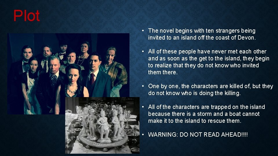 Plot • The novel begins with ten strangers being invited to an island off