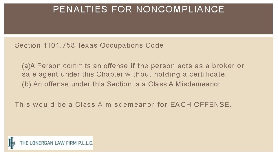 PENALTIES FOR NONCOMPLIANCE Section 1101. 758 Texas Occupations Code (a)A Person commits an offense