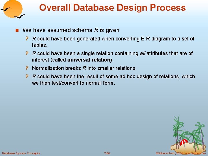 Overall Database Design Process n We have assumed schema R is given H R