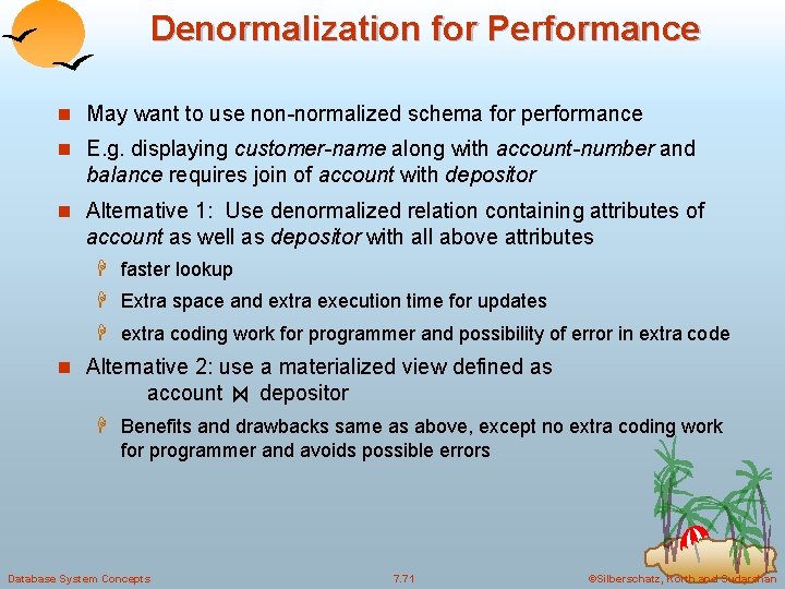 Denormalization for Performance n May want to use non-normalized schema for performance n E.