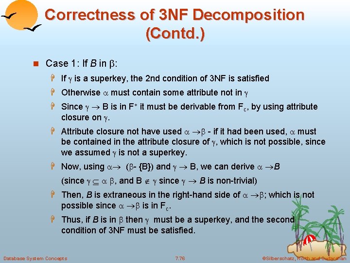 Correctness of 3 NF Decomposition (Contd. ) n Case 1: If B in :