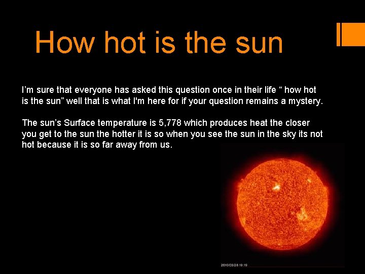 How hot is the sun I’m sure that everyone has asked this question once