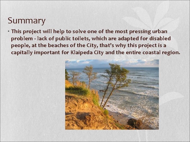 Summary • This project will help to solve one of the most pressing urban