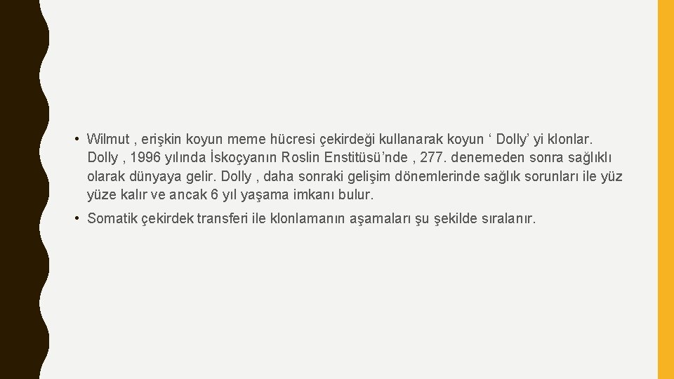  • Wilmut , erişkin koyun meme hücresi çekirdeği kullanarak koyun ‘ Dolly’ yi