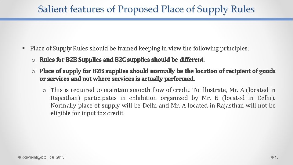 Salient features of Proposed Place of Supply Rules § Place of Supply Rules should